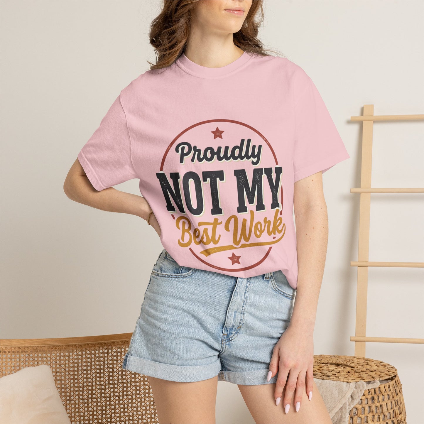 Not My Best Work T-Shirt — Funny Proudly Not My Best Work Graphic Tee