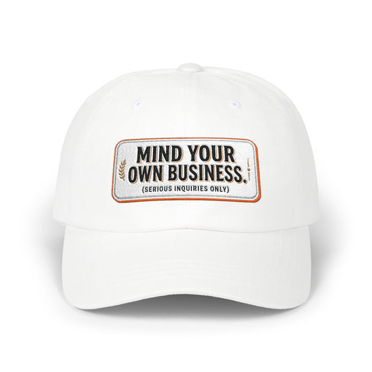Dad Cap — "Mind Your Own Business" Embroidered Baseball Hat