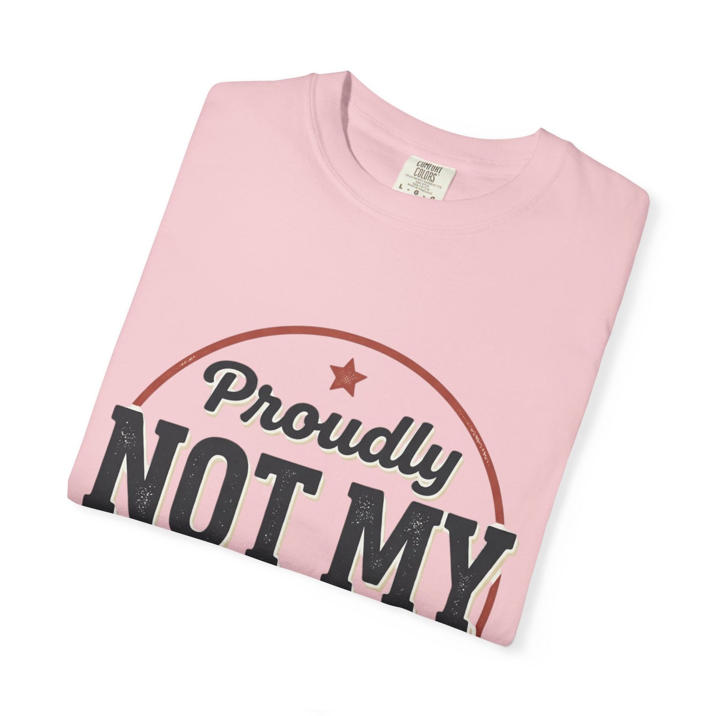 Not My Best Work T-Shirt — Funny Proudly Not My Best Work Graphic Tee