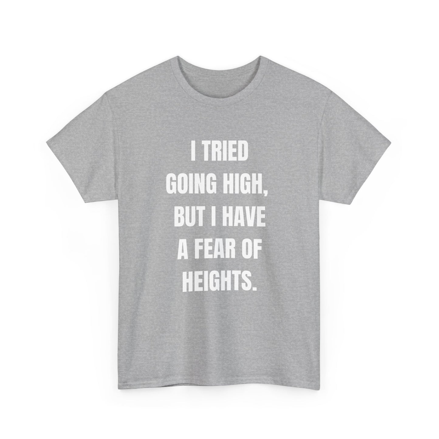 Classic White T‑Shirt - I Tried Going High Funny Quote