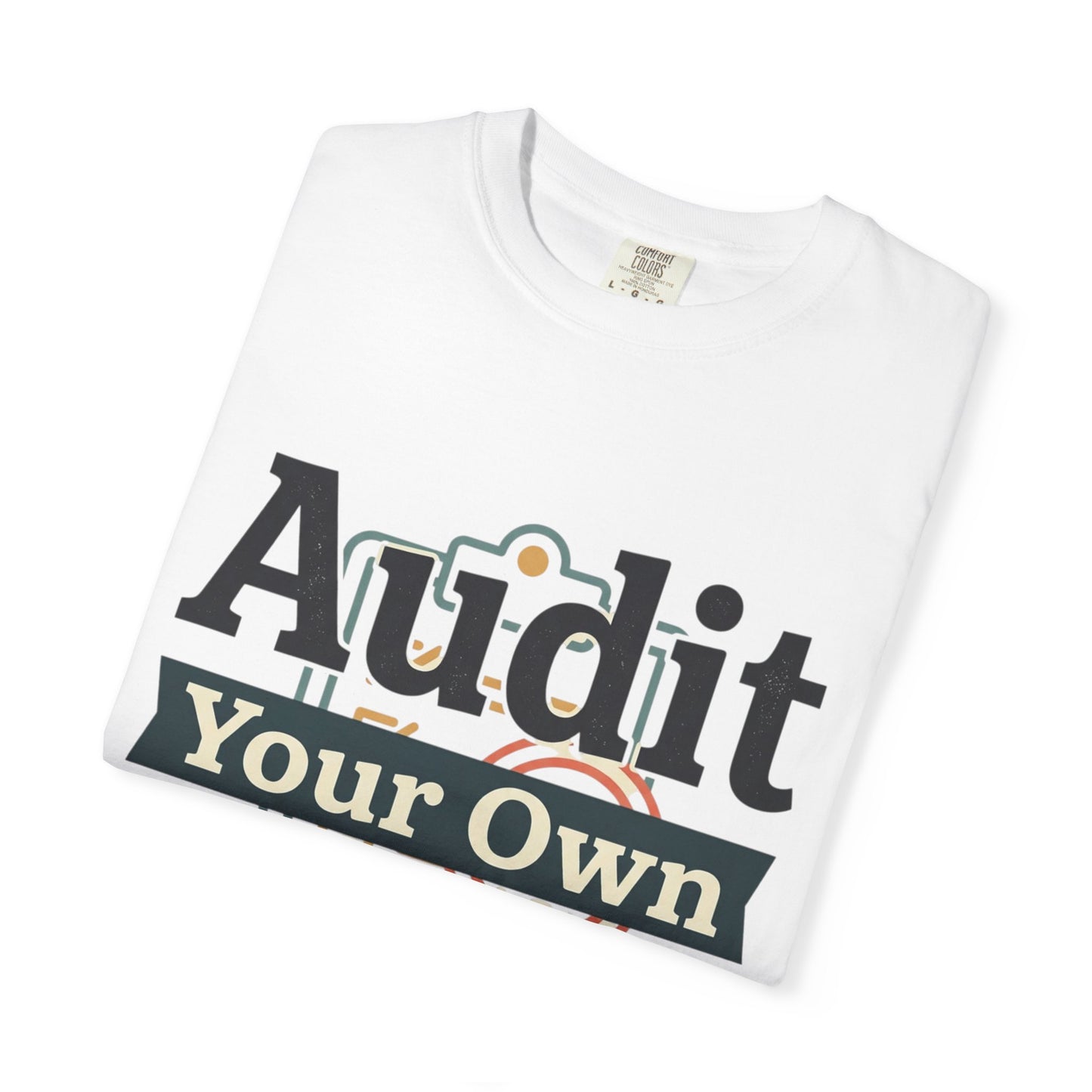 Audit Your Own Life T-Shirt — Motivational Graphic Tee for Accountants & Personal Growth