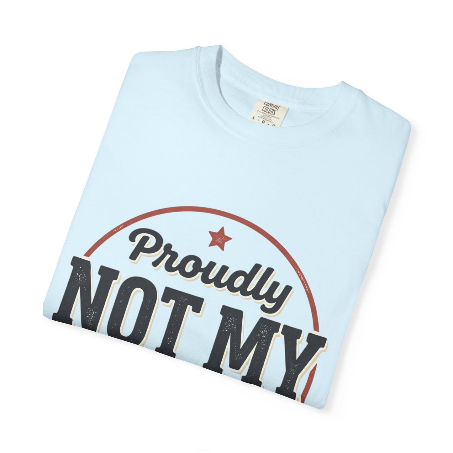 Not My Best Work T-Shirt — Funny Proudly Not My Best Work Graphic Tee