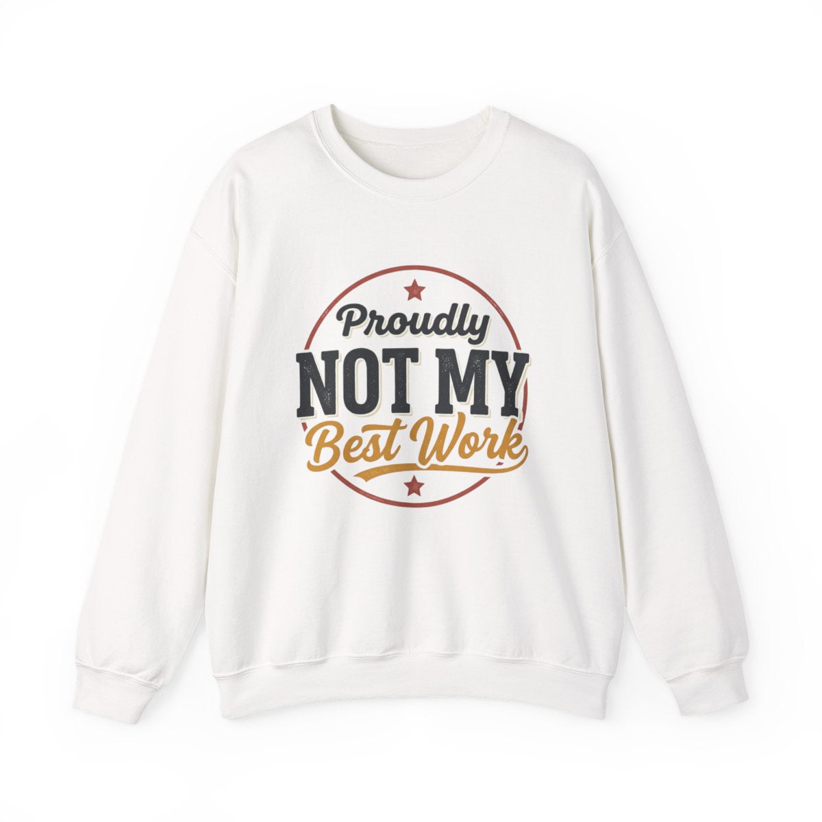 Proudly Not My Best Work Funny Sarcastic Oversized Hoodie