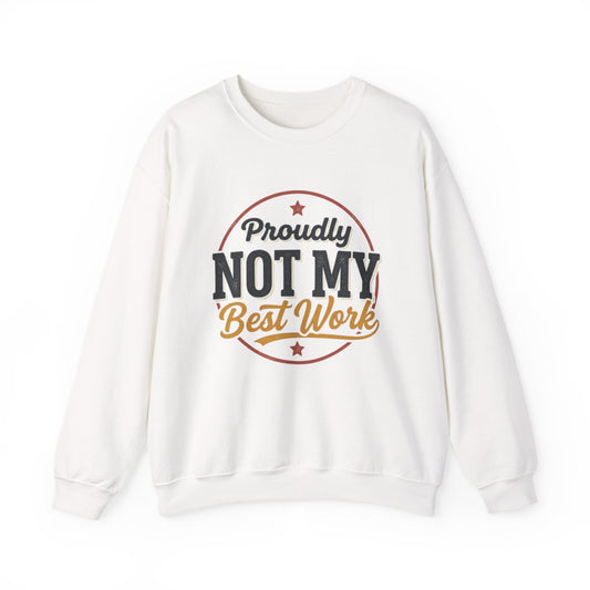 Proudly Not My Best Work Funny Sarcastic Oversized Hoodie