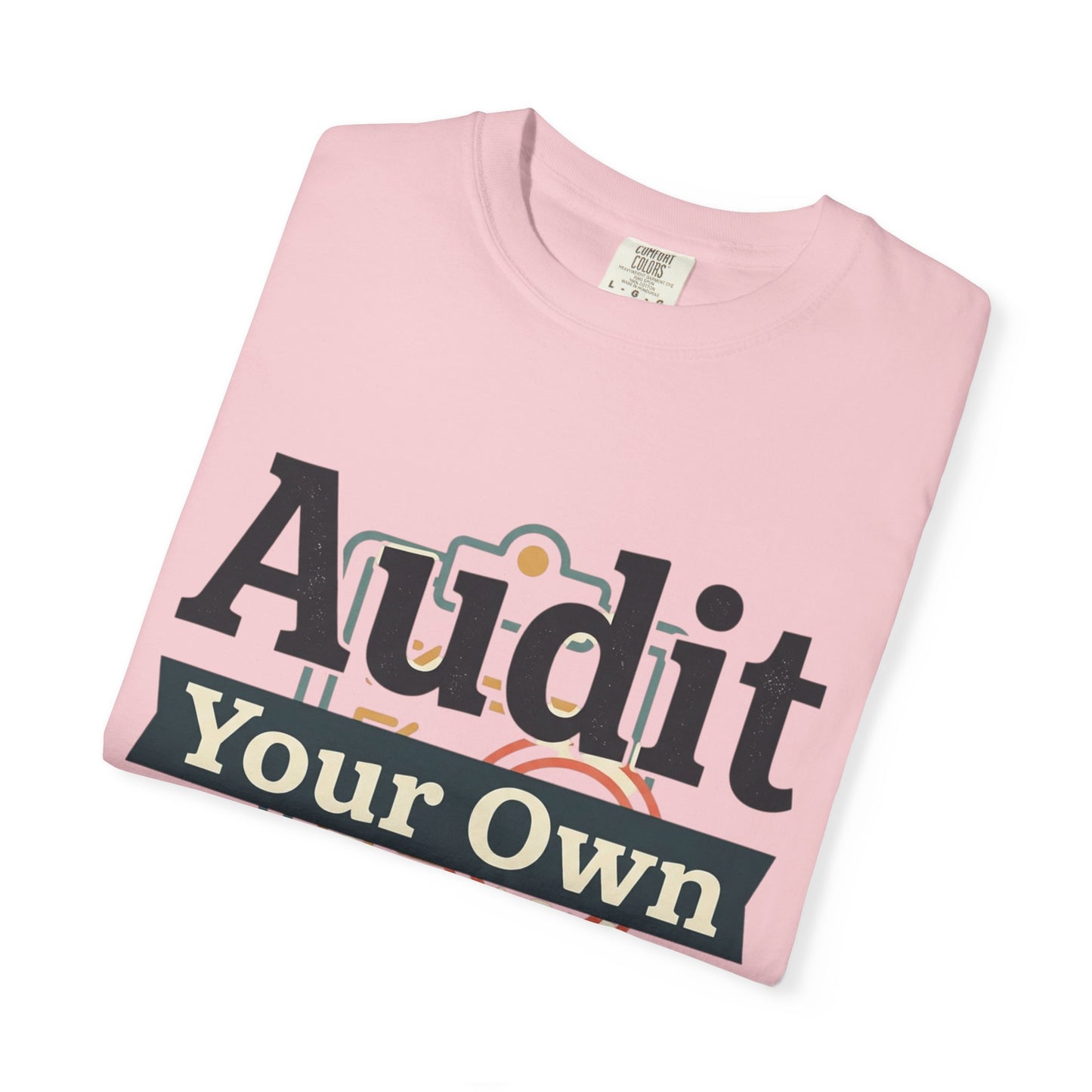 Audit Your Own Life T-Shirt — Motivational Graphic Tee for Accountants & Personal Growth