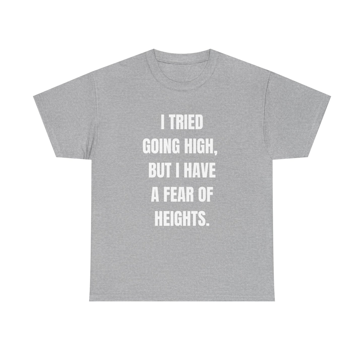 Classic White T‑Shirt - I Tried Going High Funny Quote