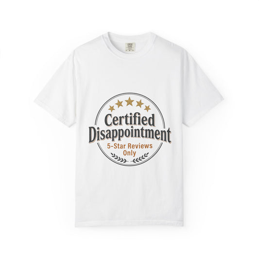 Certified Disappointment - 5-Star Review Funny Sarcastic Tee