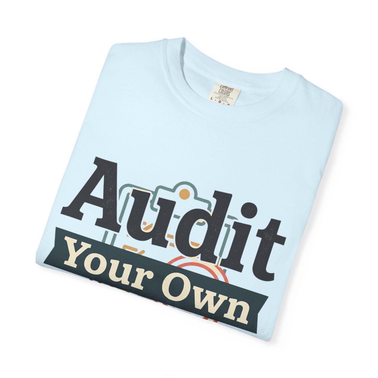 Audit Your Own Life T-Shirt — Motivational Graphic Tee for Accountants & Personal Growth