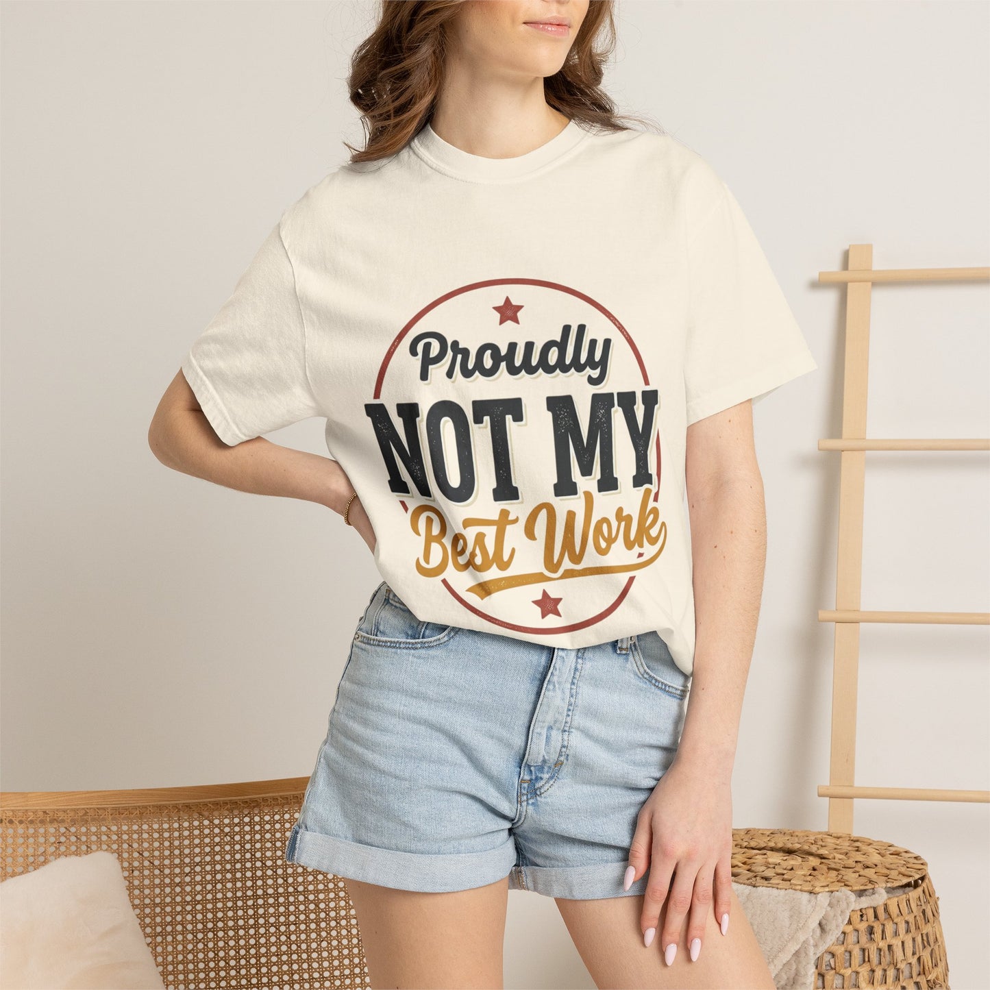 Not My Best Work T-Shirt — Funny Proudly Not My Best Work Graphic Tee