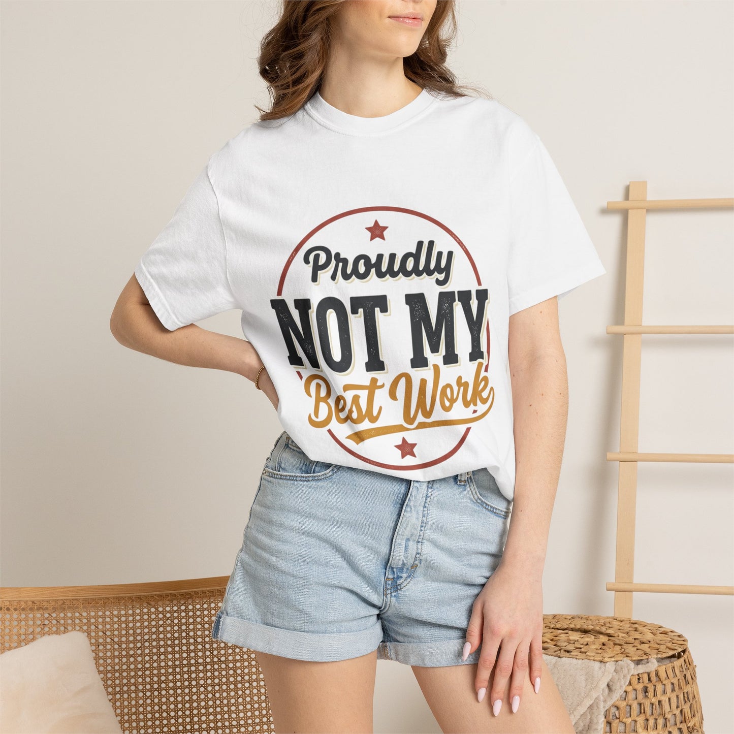 Not My Best Work T-Shirt — Funny Proudly Not My Best Work Graphic Tee