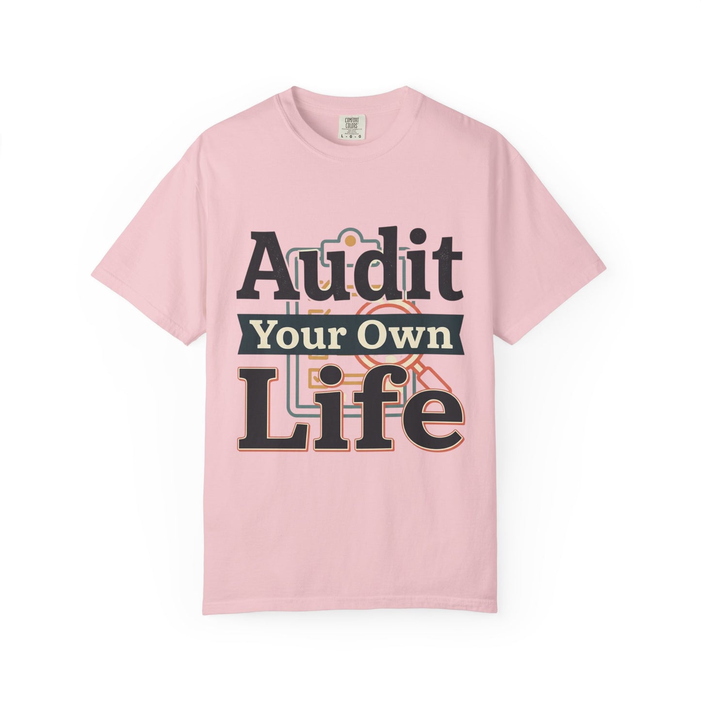 Audit Your Own Life T-Shirt — Motivational Graphic Tee for Accountants & Personal Growth