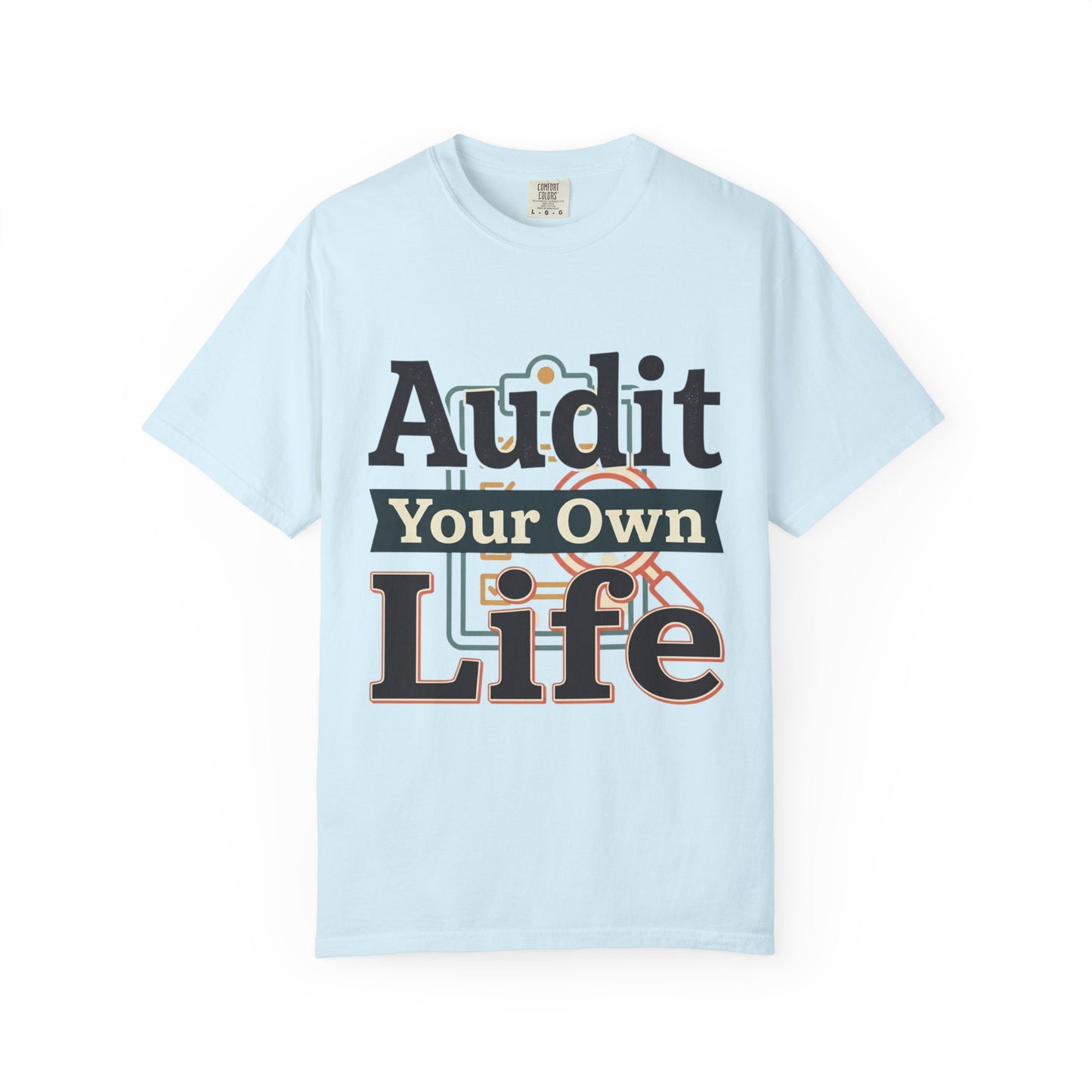Audit Your Own Life T-Shirt — Motivational Graphic Tee for Accountants & Personal Growth